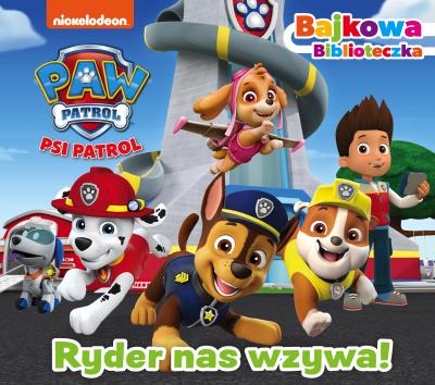 Okładka książki Psi Patrol. Bajkowa biblioteczka. Ryder nas wzywa!