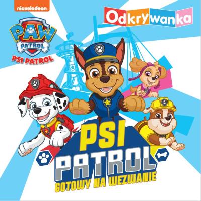 Okładka książki Psi Patrol. Odkrywanka. Psi Patrol gotowy...