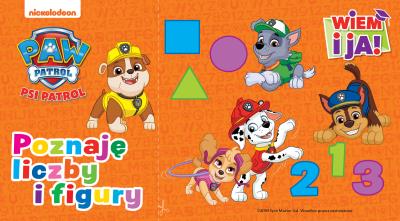 Psi Patrol. Wiem i ja! Poznaję liczby i figury. Autor: Opracowanie zbiorowe. SmakLiter.pl Okładka książki Psi Patrol. Wiem i ja! Poznaję liczby i figury