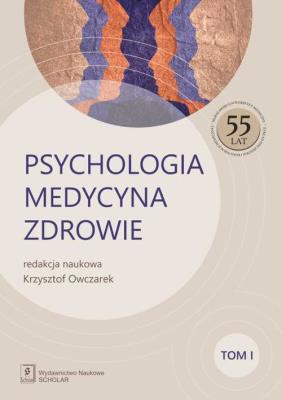 Okładka książki Psychologia - Medycyna - Zdrowie tom.1