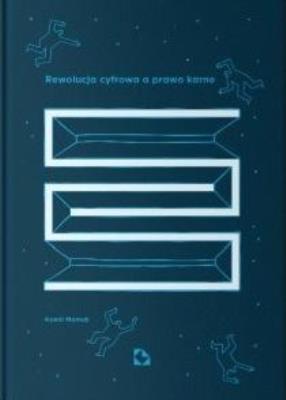 Rewolucja cyfrowa a prawo karne. Autor: Mamak Kamil. SmakLiter.pl Okładka książki Rewolucja cyfrowa a prawo karne