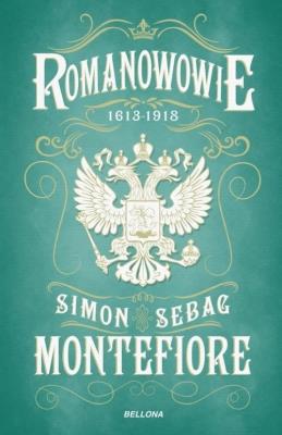 Romanowowie 1613-1918 BR. Autor: Montefiore Simon Sebag. SmakLiter.pl Okładka książki Romanowowie 1613-1918 BR