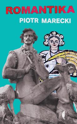 Romantika. Autor: Piotr Marecki. SmakLiter.pl Okładka książki Romantika