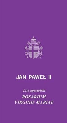 Rosarium Virginis Mariae. Autor:  Jan Paweł II. SmakLiter.pl Okładka książki Rosarium Virginis Mariae