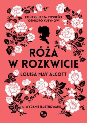 Róża w rozkwicie. Autor: Alcott Louise May. SmakLiter.pl Okładka książki Róża w rozkwicie