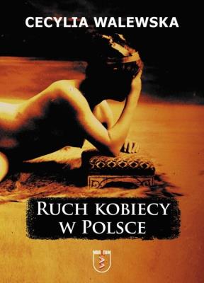 Ruch kobiecy w Polsce. Autor: Cecylia Walewska. SmakLiter.pl Okładka książki Ruch kobiecy w Polsce
