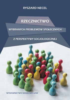 Okładka książki Rzecznictwo wybranych problemów społecznych z perspektywy socjologicznej