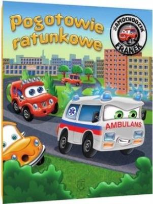 Samochodzik Franek. Pogotowie ratunkowe. Autor: Karolina Górska. SmakLiter.pl Okładka książki Samochodzik Franek. Pogotowie ratunkowe