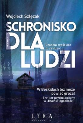 Schronisko dla ludzi. Autor: Szlęzak Wojciech. SmakLiter.pl Okładka książki Schronisko dla ludzi