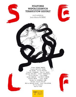 Self Polifonia współczesnych terapeutów Gestalt. Autor: Opracowanie zbiorowe. SmakLiter.pl Okładka książki Self Polifonia współczesnych terapeutów Gestalt