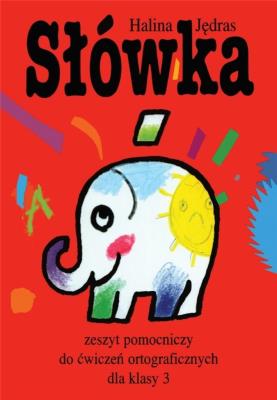 Okładka książki Słówka. Zeszyt pomocniczy do ćw. ort. dla klasy 3
