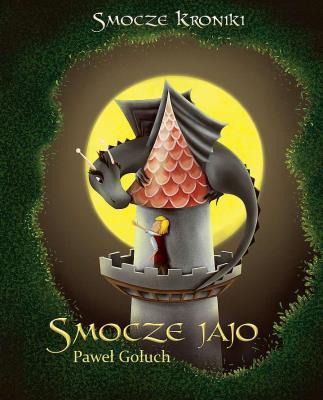 Smocze jajo. Autor: Paweł Gołuch. SmakLiter.pl Okładka książki Smocze jajo
