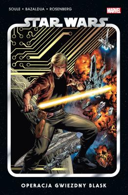 Star Wars T.2 Operacja Gwiezdny Blask. Autor: Charles Soule. SmakLiter.pl Okładka książki Star Wars T.2 Operacja Gwiezdny Blask