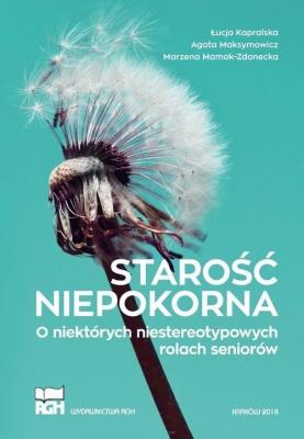 Okładka książki Starość niepokorna