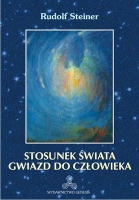 Stosunek świata gwiazd do człowieka w.2. Autor: Rudolf Steiner. SmakLiter.pl Okładka książki Stosunek świata gwiazd do człowieka w.2