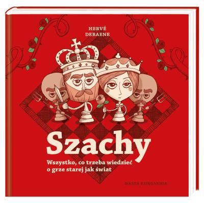 Okładka książki Szachy. Wszystko, co trzeba wiedzieć o grze..