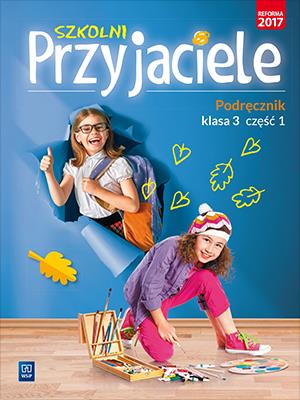 SZKOLNI PRZYJACIELE PODRĘCZNIK KLASA 3 CZĘŚĆ 1 EDUKACJA WCZESNOSZKOLNA  171958. Autor: Ewa Schumacher, Zarzycka Irena, Kinga Preibisz-Wala. SmakLiter.pl Okładka książki SZKOLNI PRZYJACIELE PODRĘCZNIK KLASA 3 CZĘŚĆ 1 EDUKACJA WCZESNOSZKOLNA  171958