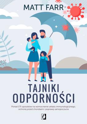 Tajniki odporności. Autor: Farrell Matthew, Katarzyna Dumińska. SmakLiter.pl Okładka książki Tajniki odporności