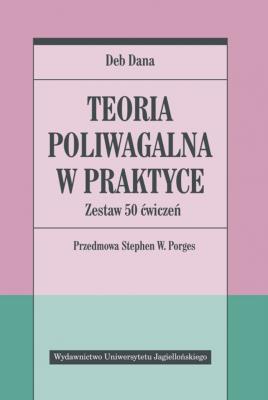 Teoria poliwagalna w praktyce. Zestaw 50 ćwiczeń. Autor: Dana Deb. SmakLiter.pl Okładka książki Teoria poliwagalna w praktyce. Zestaw 50 ćwiczeń