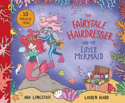 The Fairytale Hairdresser and the Little Mermaid. Autor: Longstaff 	Abie. SmakLiter.pl Okładka książki The Fairytale Hairdresser and the Little Mermaid