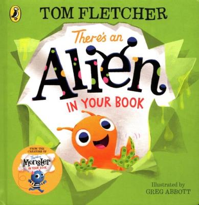 Theres an Alien in Your Book. Autor: Tom Fletcher. SmakLiter.pl Okładka książki Theres an Alien in Your Book