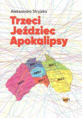 Trzeci jeździec apokalipsy. Autor: Stryjska Aleksandra. SmakLiter.pl Okładka książki Trzeci jeździec apokalipsy