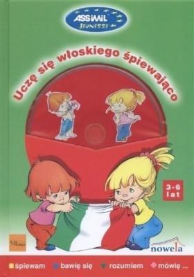 Uczę się włoskiego śpiewająco 3-6 lat. Autor: Kaczmarek Magdalena. SmakLiter.pl Okładka książki Uczę się włoskiego śpiewająco 3-6 lat