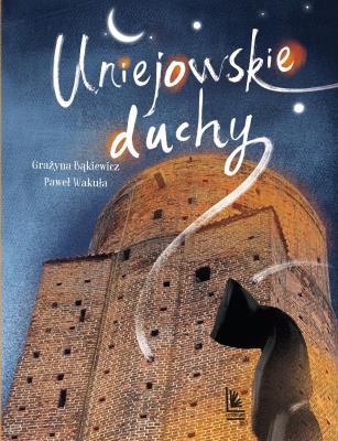 Uniejowskie duchy. Autor: Opracowanie zbiorowe. SmakLiter.pl Okładka książki Uniejowskie duchy
