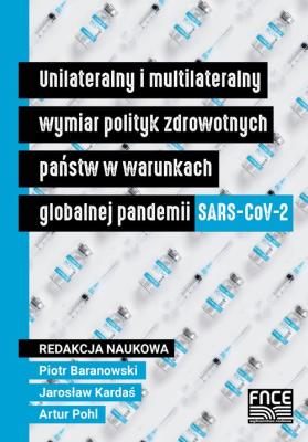 Unilateralny i multi. wymiar polityk zdrowotnych. Autor: Atrur Pohl, Kardaś Jarosław, Piotr Baranowski. SmakLiter.pl Okładka książki Unilateralny i multi. wymiar polityk zdrowotnych