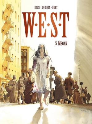 W.E.S.T. Tom 5. Megan. Autor: Fabien Nury, Xavier Dorison Grzegorz Rosiński, Christian Rossi. SmakLiter.pl Okładka książki W.E.S.T. Tom 5. Megan