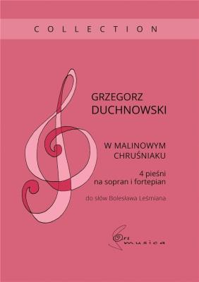 W malinowym chruśniaku 4 pieśni na sopran i... Autor: Grzegorz Duchnowski. SmakLiter.pl Okładka książki W malinowym chruśniaku 4 pieśni na sopran i..