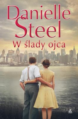 W ślady ojca. Autor: Danielle Steel. SmakLiter.pl Okładka książki W ślady ojca