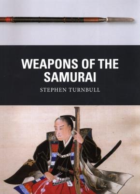 Weapons of the Samurai. Autor: Turnbull Stephen. SmakLiter.pl Okładka książki Weapons of the Samurai