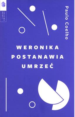 Weronika postanawia umrzeć. Autor: Paulo Coelho. SmakLiter.pl Okładka książki Weronika postanawia umrzeć