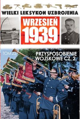 Wielki Leksykon Uzbrojenia Wrzesień 1939 t.221. Wydawca: Edipresse Polska. SmakLiter.pl Opakowanie Wielki Leksykon Uzbrojenia Wrzesień 1939 t.221