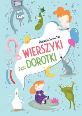 Wierszyki Pani Dorotki. Autor: Dorota Szewko. SmakLiter.pl Okładka książki Wierszyki Pani Dorotki