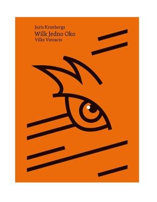 Wilk Jedno Oko. Autor: Kronbergs Juris. SmakLiter.pl Okładka książki Wilk Jedno Oko