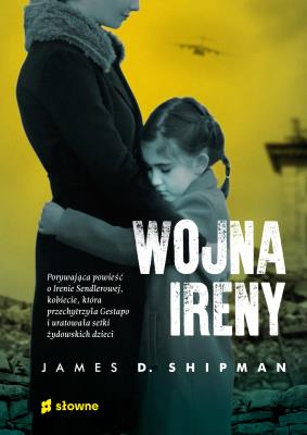 Wojna Ireny. Autor: James D. Shipman. SmakLiter.pl Okładka książki Wojna Ireny