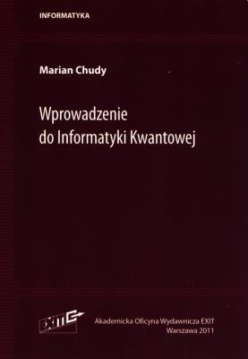 Wprowadzenie do Informatyki Kwantowej. Autor: Chudy Marian. SmakLiter.pl Okładka książki Wprowadzenie do Informatyki Kwantowej