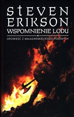 Wspomnienie lodu. Opowieści z Malazańskiej.... Autor: Erikson Steven. SmakLiter.pl Okładka książki Wspomnienie lodu. Opowieści z Malazańskiej...