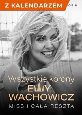 Okładka książki Wszystkie korony Ewy Wachowicz + kalendarz 2021