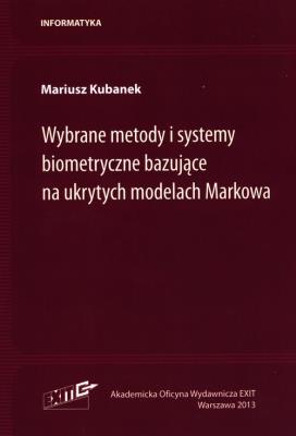 Wybrane metody i systemy biometryczne bazujące na ukrytych modelach Markowa. Autor: Kubanek Mariusz. SmakLiter.pl Okładka książki Wybrane metody i systemy biometryczne bazujące na ukrytych modelach Markowa