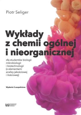Wykłady z chemii ogólnej i nieorganicznej. Autor: Seliger Piotr. SmakLiter.pl Okładka książki Wykłady z chemii ogólnej i nieorganicznej