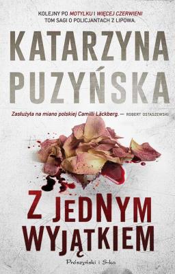 Z jednym wyjątkiem. Lipowo. Tom 4 wyd. kieszonkowe. Autor: Katarzyna Puzyńska. SmakLiter.pl Okładka książki Z jednym wyjątkiem. Lipowo. Tom 4 wyd. kieszonkowe