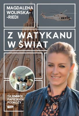 Okładka książki Z Watykanu w świat. Tajemnice papieskich podróży