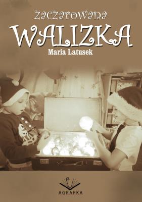 Zaczarowana walizka. Autor: Maria Latusek. SmakLiter.pl Okładka książki Zaczarowana walizka
