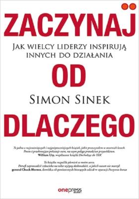 Zaczynaj od DLACZEGO. Autor: Simon Sinek. SmakLiter.pl Okładka książki Zaczynaj od DLACZEGO