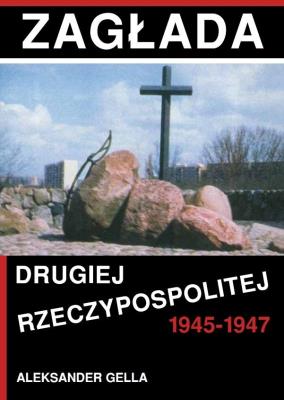 Okładka książki Zagłada II Rzeczypospolitej 1945-1947