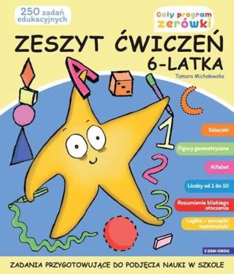 Zeszyt ćwiczeń 6-latka. Autor: Tamara Michałowska (oprac.). SmakLiter.pl Okładka książki Zeszyt ćwiczeń 6-latka