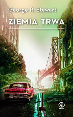 Ziemia trwa. Autor: George R. Stewart. SmakLiter.pl Okładka książki Ziemia trwa